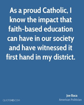 As a proud Catholic, I know the impact that faith-based education can ...