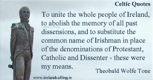 ... -600-To-unite-the-whole-people-of-Ireland Theobald Wolfe Tone quotes