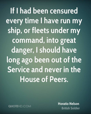 If I had been censured every time I have run my ship, or fleets under ...