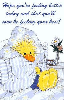 Hope you are feeling better today and that you soon will be feeling ...