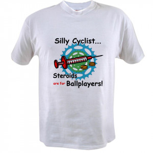 Anti Steroid Cycling / Biking Tees N T Shirts : Funny T Shirt Sayings