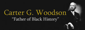 Dr. Carter G. Woodson, Father of Black History