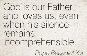 God is our Father and loves us even when his Silence Remains