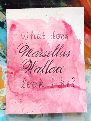 Marsellus Wallace -- Hand-lettered watercolor quote from Pulp Fiction
