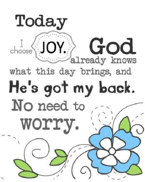 ... Day Brings, And He’s Got My Back. No Need To Worry ” ~ Peace Quote