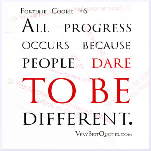 ... message - All progress occurs because people dare to be different