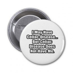 Celiac Disease Quote Pinback Button