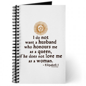 ... Journals & Spiral Notebooks > Queen Elizabeth I Marriage Quote Journal