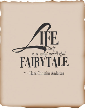 Wall Decals and Stickers – Life itself is a most wonderful fairytale