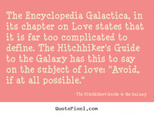 ... love states.. The Hitchhiker's Guide To The Galaxy popular love quotes