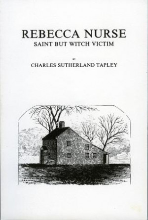 Rebecca Nurse: Saint but Witch Victim - by Charles Sutherland Tapley