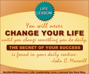 You Will Never Change Your Life Until…