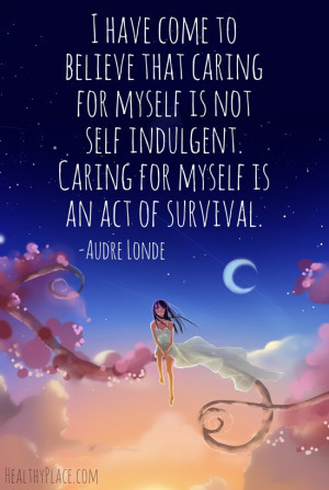 Quote on bipolar - I have come to believe that caring for myself is ...