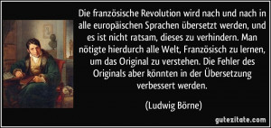 ... aber könnten in der Übersetzung verbessert werden. (Ludwig Börne