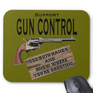 funny gun control mouse pad 2 from zazzle com