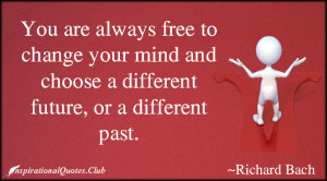 InspirationalQuotes.Club-change , future , mind , path , different ...