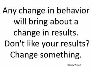 Larry Winget Quote - change something