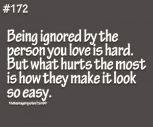 being ignored by the person you love is hard. But what hurts the most ...