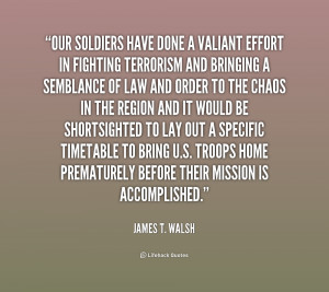 quote James T Walsh our soldiers have done a valiant effort 1 165756