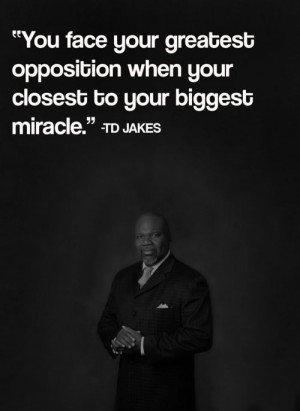 ... your breakthrough. The key is to stay the course and keep fighting the