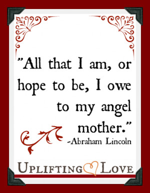 File Name : Lincoln+mother+quote+uplifting+love.png Resolution : 398 x ...