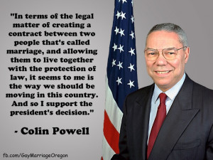 gay rights quote by Colin Powell. Made by www.facebook.com ...