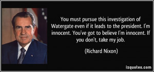 this investigation of Watergate even if it leads to the president ...