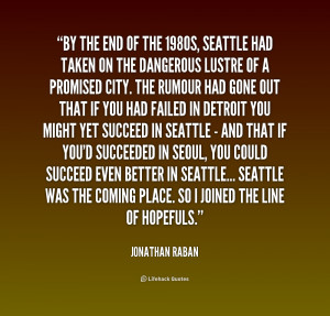 quote-Jonathan-Raban-by-the-end-of-the-1980s-seattle-2-212042.png