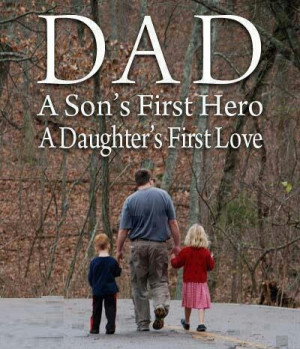 Dads - What a wonderful influence a dad can be! For all of you who ...