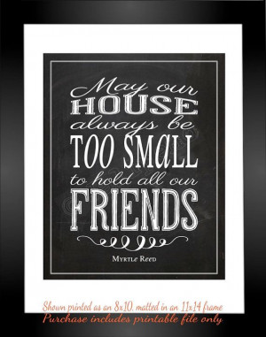 May Our House Always Be Too Small to Hold All Our by Jalipeno, $4.97