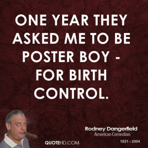 Rodney Dangerfield Quote...