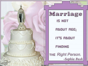 Marriage is not about age, It’s about finding the right Person.