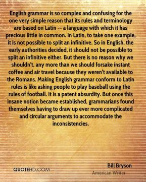Bill Bryson - English grammar is so complex and confusing for the one ...