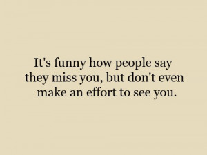 it's funny how people say they miss you