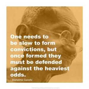 Gandhi - Convictions Quote