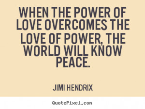 Search Results for: Jimi Hendrix Quotes Power Love Overcomes