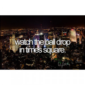 before i die, inspiration, new years, new york, quote, times square