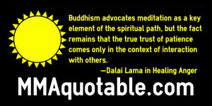 ... the context of interaction with others. -Dalai Lama in Healing Anger