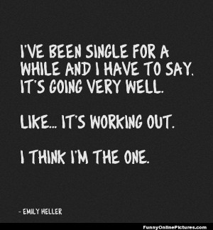 ... this funny joke quote by comedian Emily Heller about being single