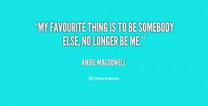 Quotes by Andie Macdowell