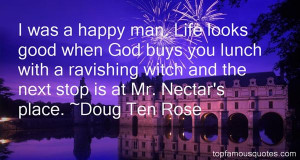 Favorite Doug Ten Rose Quotes
