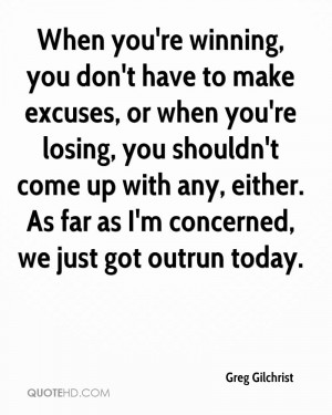 ... You’re Winning, You Don’t Have To Make Excuses, Or When You