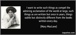 want to write such things as compel the admiring acclamation of the ...