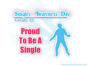 Happy Singles Awareness Day...