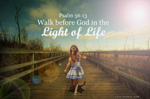 Walk Before God In The Light Of Life