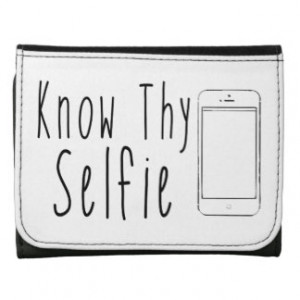 Know Thy Selfie - Funny Quote Wallet