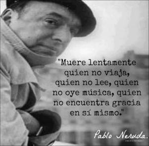 Spanish quotes sayings wisdom pablo neruda