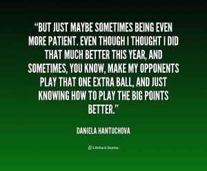 File Name : quote-Daniela-Hantuchova-but-just-maybe-sometimes-being ...