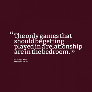 Quotes Picture: the only games that should be getting played in a ...