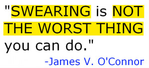 Swearing Quotes Swearing is not the worst